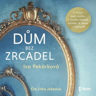 A house without mirrors: In England a better maid, in Tunisia a rich tourist. And at home in the Cze - CD Audiobooks