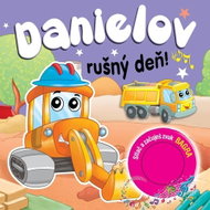 Danielov rušný deň!: Stlač a začuješ zvuk bagra - Kniha