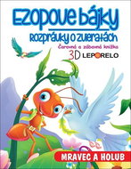 Ezopove bájky - rozprávky o zvieratách: Mravec a holub - 3D leporelo - Kniha