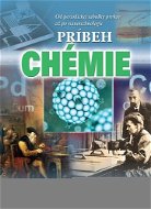 Príbeh chémie: Od periodickej tabuľky prvkov až po nanotechnológie - Kniha