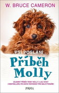 Psí poslání Příběh Molly: Dojemný příběh fenky Molly a její dívky ... - Kniha