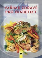 Vaříme zdravě pro diabetiky - Kniha