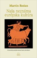 Naša neznáma európska kultúra - Kniha