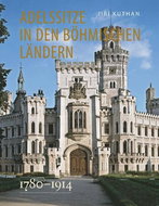 Adelssitze in den Böhmischen Ländern 1780 - 1914 - Kniha