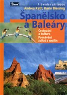 Španělsko a Baleáry: Cestování a kultura Poznávání zvířat a rostlin - Kniha