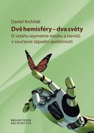 Dvě hemisféry - Dva světy: O vztahu asymetrie mozku a trendů v současné západní společnosti - Kniha