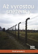 Až vyrostou sněženky: Proti proudu II - Kniha