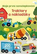 Moje první samolepkování Traktory a náklaďáky - Kniha
