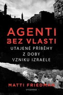 Agenti bez vlasti: Utajené životy u vzniku Izraele - Kniha