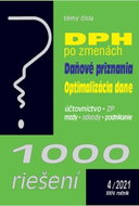 1000 riešení 4/2021: DPH po zmenách, Daňové priznania, Optimalizácia dane - Kniha