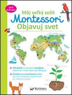 Môj veľký zošit Montessori Objavuj svet - Kniha
