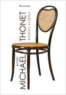 Michael Thonet: rodina a firma - Kniha
