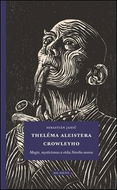 Theléma Aleistera Crowleyho: Magie, mysticismus a etika Nového aeonu - Kniha