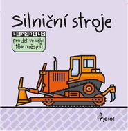 Silniční stroje: Leporelo pro děti ve věku 18+ měsíců - Kniha