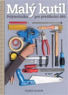 Malý kutil: Polytechnika pro předškolní děti - Kniha