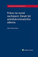 Právo na rovné zacházení: Deset let antidiskriminačního zákona - Kniha