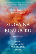Slová na rozlúčku: Deväť ponaučení pre šťastný život - Kniha
