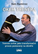 Okem trenéra: Trénink zvířat jako transformační proces postavený na důvěře - Kniha