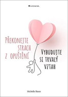 Překonejte strach z opuštění: Vybudujte si trvalý vztah - Kniha