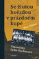 Se žlutou hvězdou v prázdném kupé: Vzpomínky Lydie Tischlerové - Kniha