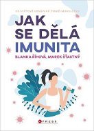 Jak se dělá imunita  - Kniha