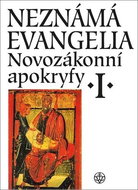 Neznámá evangelia Novozákonní apokryfy I.  - Kniha