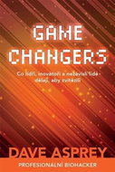 Game Changers: Co lídři, inovátoři a nezávislí lidé dělají, aby zvítězili - Kniha
