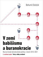 V zemi babišismu a buranokracie: Rozvrat české demokratické politiky v letech 2013-2021 - Kniha