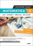 Matematika 2 pro střední odborná učiliště učitelská verze: Rovnice a nerovnice, funkce - Kniha