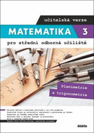Matematika 3 pro střední odborná učiliště učitelská verze: Planimetrie a trigonometrie - Kniha