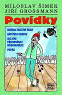 Povídky: Besídka zvláštní školy. Návštěva cirkusu. Jak jsme přechovávali Bělogvardějce... - Kniha