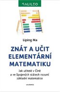 Znát a učit elementární matematiku: Jak učitelé v Číně a ve Sojených státech rozumí základní matemat - Kniha