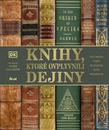 Knihy, ktoré ovplyvnili dejiny: Od umenia vojny po deník Anny Frankovej - Kniha
