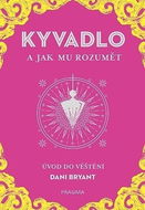KYVADLO a jak mu rozumět: Úvod do věštění - Kniha