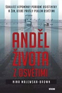 Anděl života z Osvětimi: Šokující vzpomínky porodní asistentky a žen, které prošly peklem Osvětimi - Kniha