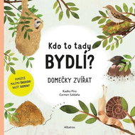 Kdo to tady bydlí?: Domečky zvířat - Kniha