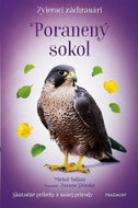 Zvierací záchranári Poranený sokol: Skutočné príbehy z našej prírody - Kniha