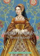Kateřina Howardová Nevěrná královna  - Kniha
