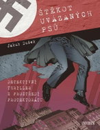 Štěkot uvázaných psů: Detektivní thriller z prostředí Protektorátu - Kniha