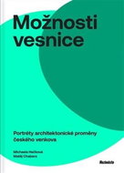 Možnosti vesnice: Portréty architektonické proměny českého venkova - Kniha