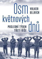 Osm květnových dnů: Poslední týden třetí říše - Kniha
