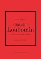 The Little Book of Christian Louboutin: The Story of the Iconic Shoe Designer - Kniha