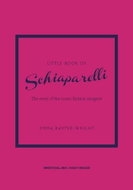Little Book of Schiaparelli: The story of the iconic fashion designer - Kniha