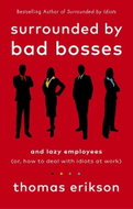 Surrounded by Bad Bosses and Lazy Employees: or, How to Deal with Idiots at Work - Kniha