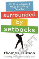 Surrounded by Setbacks: Or, How to Succeed When Everything's Gone Bad - Kniha