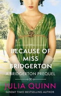 Because of Miss Bridgerton: A Bridgerton Prequel - Kniha