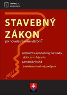 Stavebný zákon - s komentárom: Dotácie na bývanie, Sociálne bývanie, Pamiatkový fond - Kniha