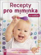 Recepty pro miminka a rodiče - Kniha
