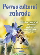 Permakulturní zahrada: Principy, plánování, zakládání a udržování permakulturní zahrady - Kniha