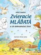 Zvieracie mláďatá a ich dobrodružný život - Kniha